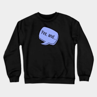 Yes And (purple) Crewneck Sweatshirt